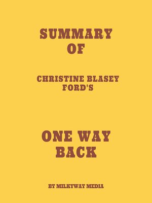 cover image of Summary of Christine Blasey Ford's One Way Back